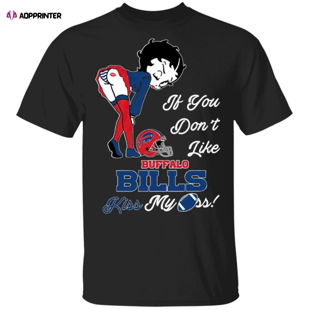 Pretty Girl If You Don’t Like Buffalo Bills Kiss My Ass Shirt