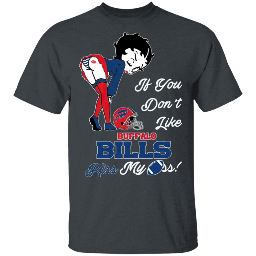 Pretty Girl If You Don’t Like Buffalo Bills Kiss My Ass Shirt