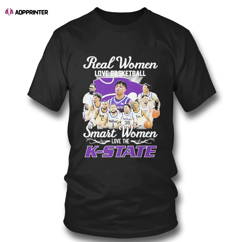 Real Women Love Basketball Teams Smart Women Love The K State T-shirt