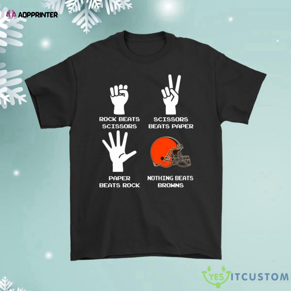 Rock Paper Scissors Nothing Beats The Cleveland Browns Shirt