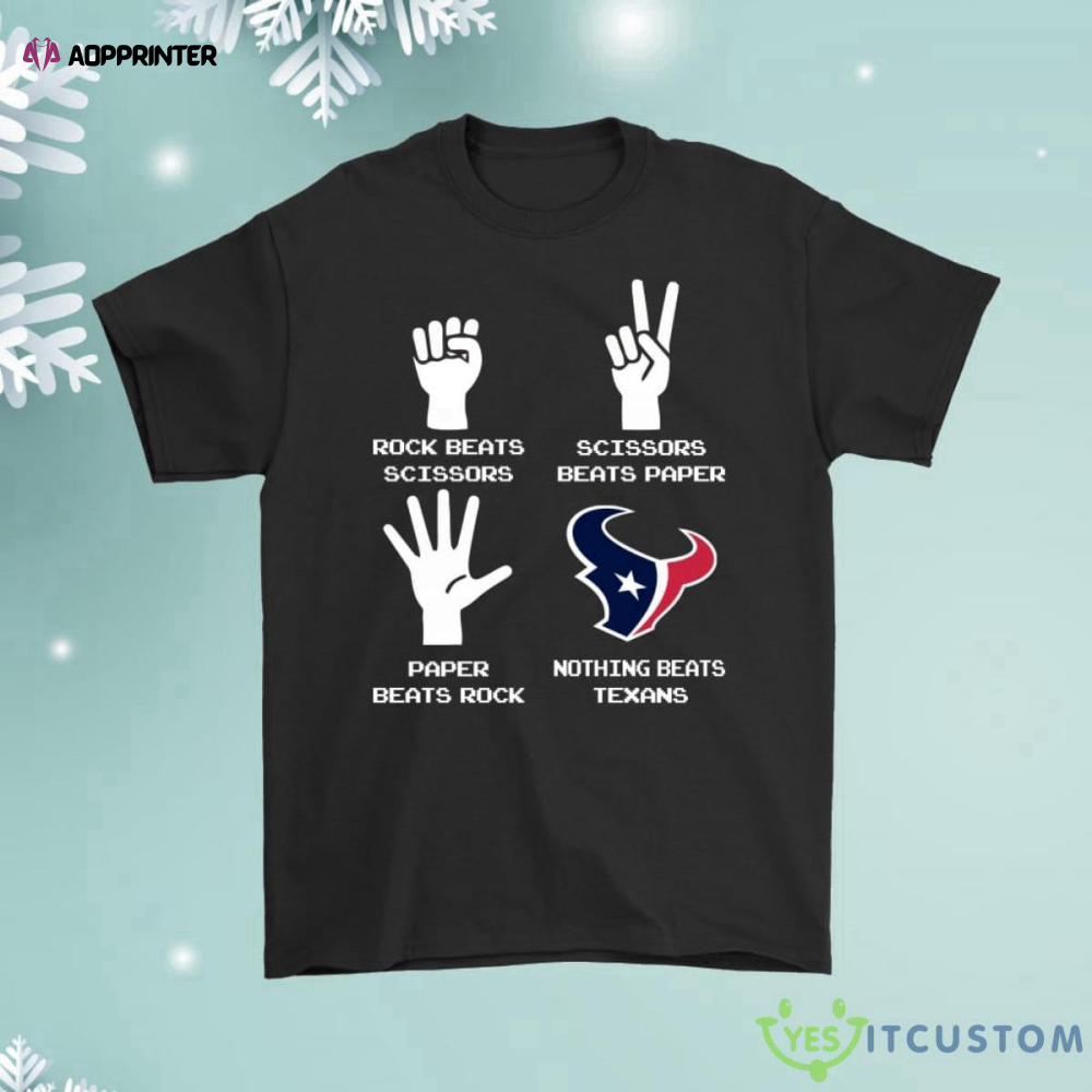Rock Paper Scissors Nothing Beats The Houston Texans Shirt