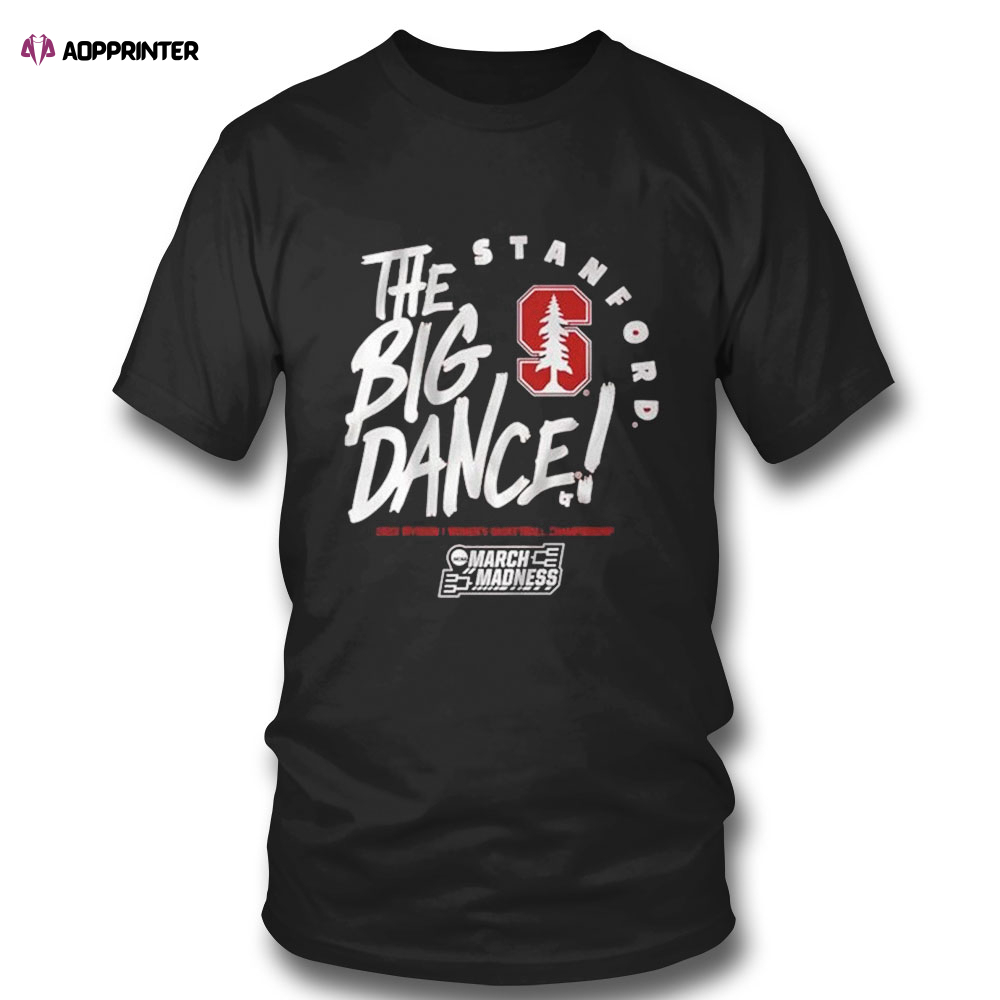 Stanford Cardinals The Big Dance 2023 Womens Basketball March Madness T-shirt