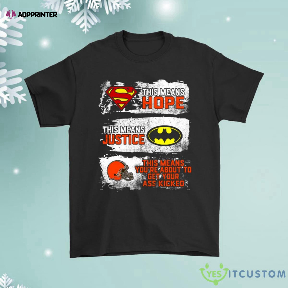 Superman Batman Cleveland Browns Mean Kick Your Ass Shirt