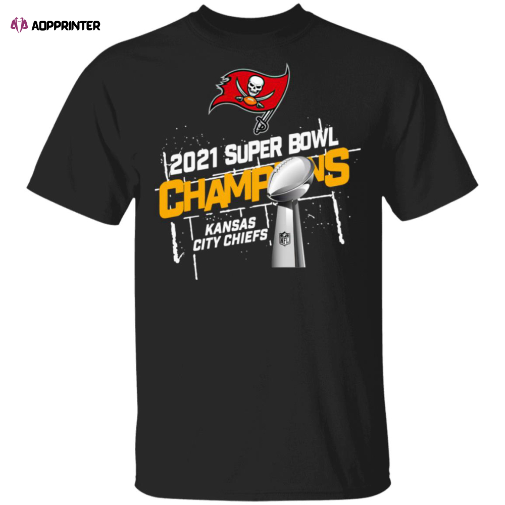 Tampa Bay Buccaneers 2021 Super Bowl Champions Kansas City Chiefs Shirt