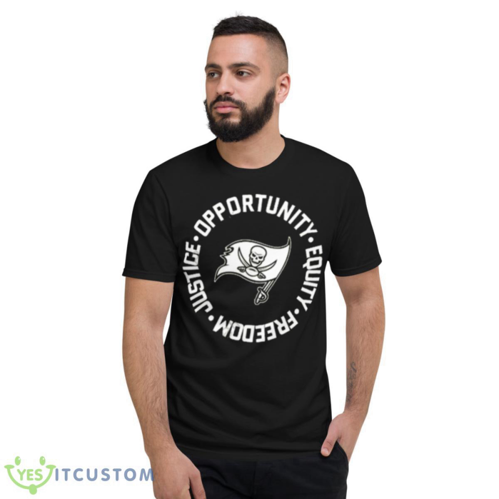 Tampa Bay Buccaneers Opportunity Equality Freedom Justice shirt