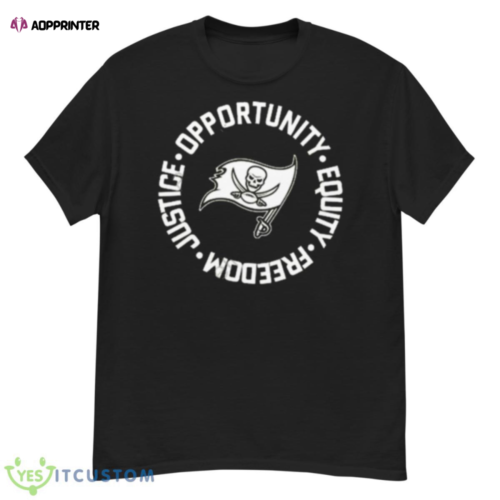Tampa Bay Buccaneers Opportunity Equality Freedom Justice shirt
