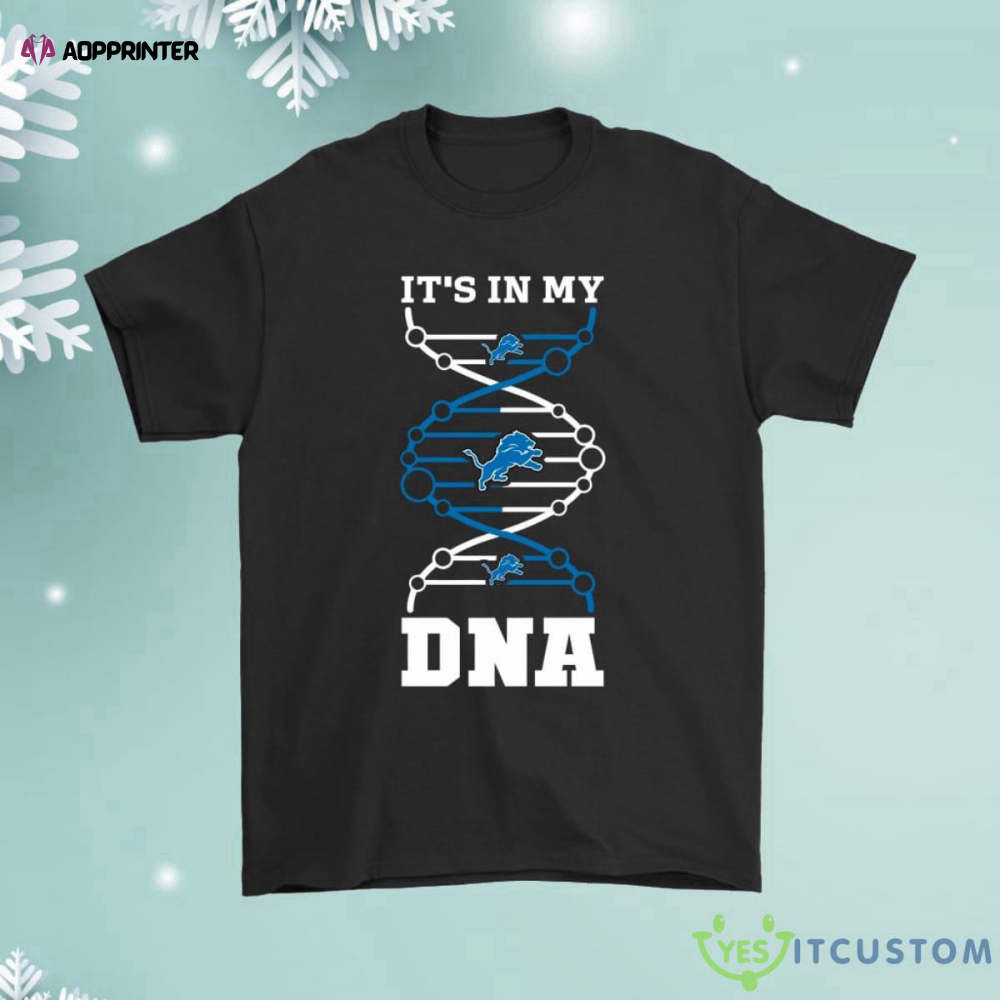 The Detroit Lions Its In My Dna Football Shirt