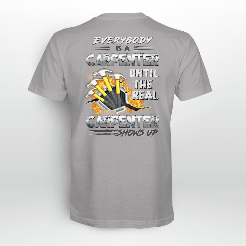 The Real Carpenter Shows Up T-shirt For Men And Women