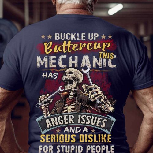 This Mechanic Has Anger Issues T-shirt For Men And Women
