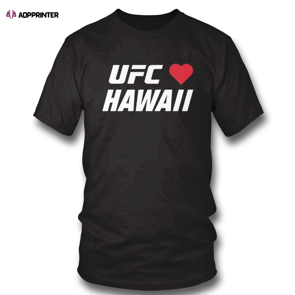 Ufc Heart Hawaii Shirt