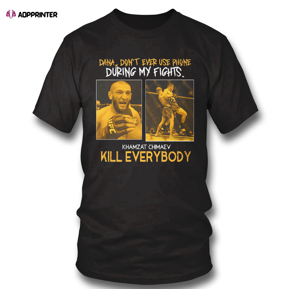 Ufc Khamzat Chimaev Kill Everybody Khamzat Chimaev T-shirt Long Sleeve, Ladies Tee