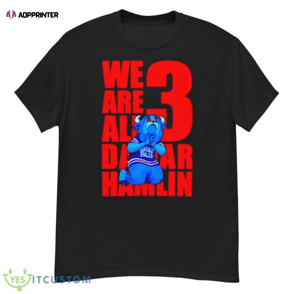 We are all Damar Hamlin 3 Buffalo Bills shirt