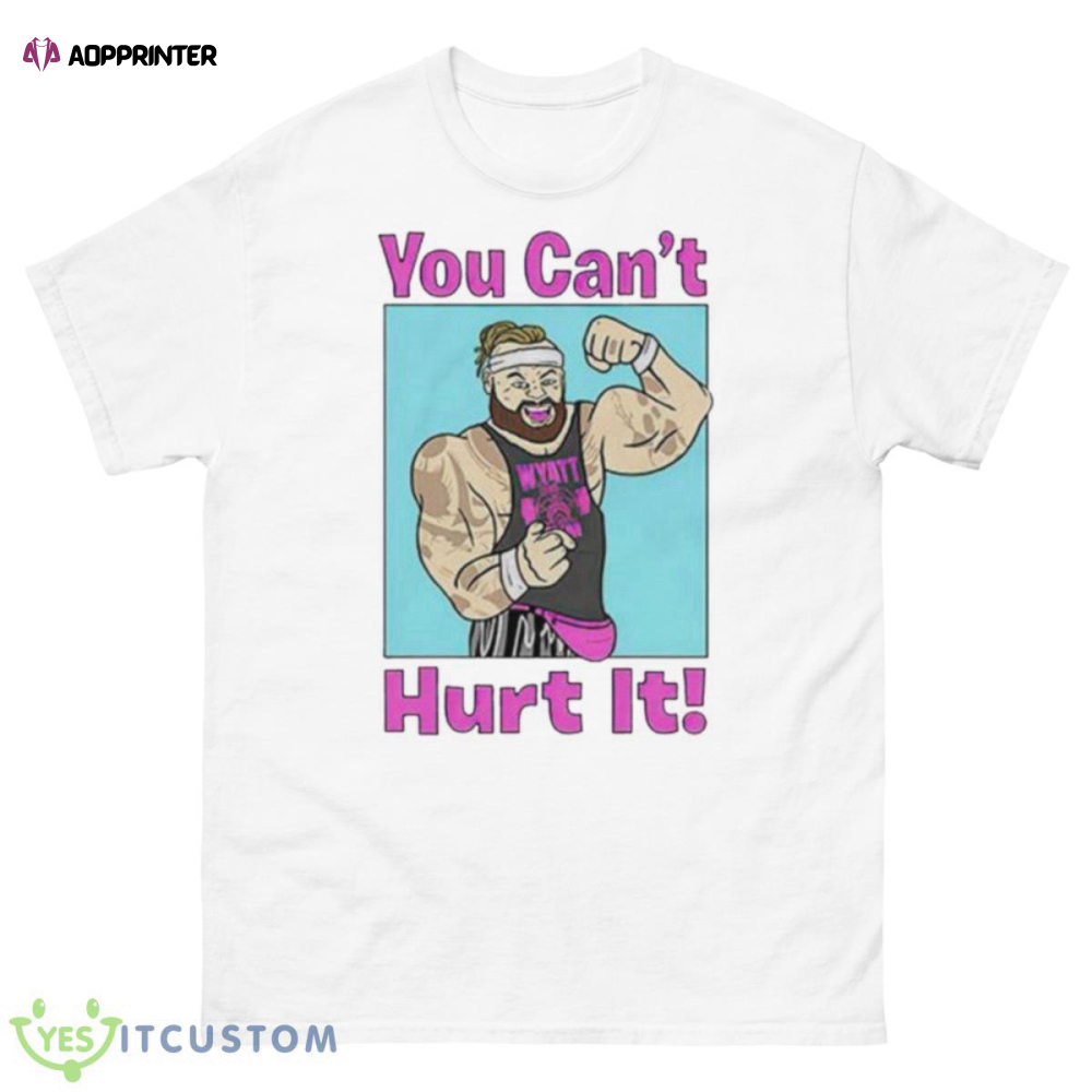 WWE Bray Wyatt You Can’t Hurt It Shirt
