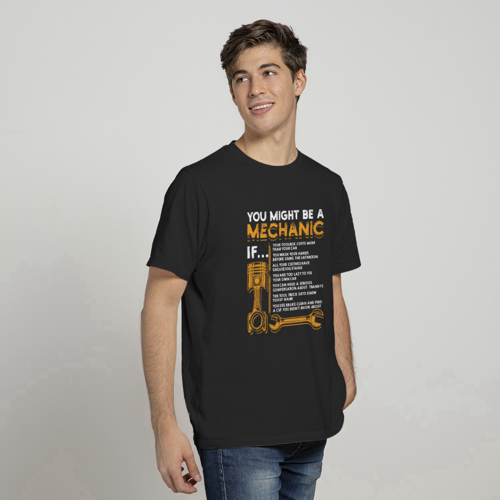 You Might Be A Mechanic If T-Shirt For Men And Women