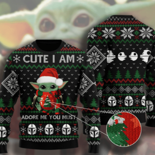 Baby Yoda Cute I Am Adore Me You Must Ugly Sweater Gifts, Baby Yoda Gift Fan Ugly Sweater