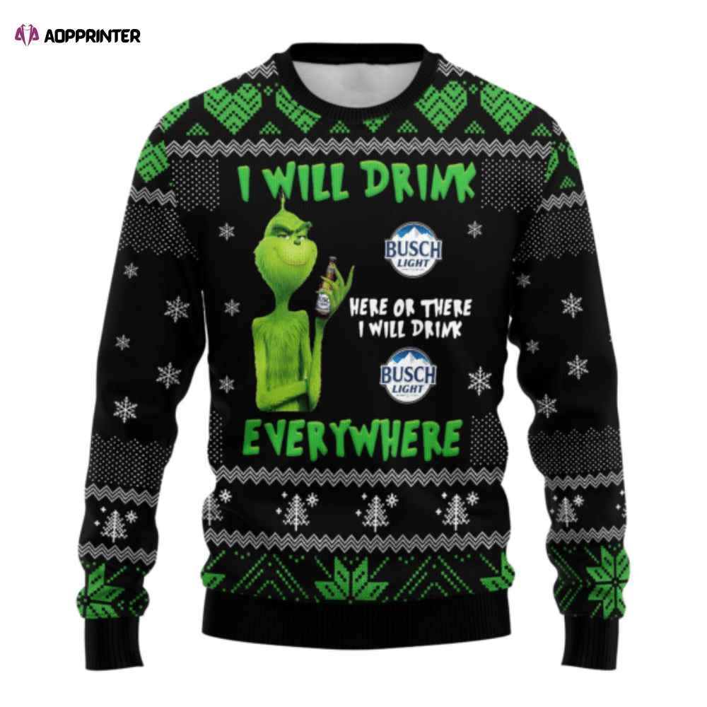 Busch Light Beer Grinch I Will Drink Everywhere Ugly Sweater Gifts, Busch Beer Gift Fan Ugly Sweater