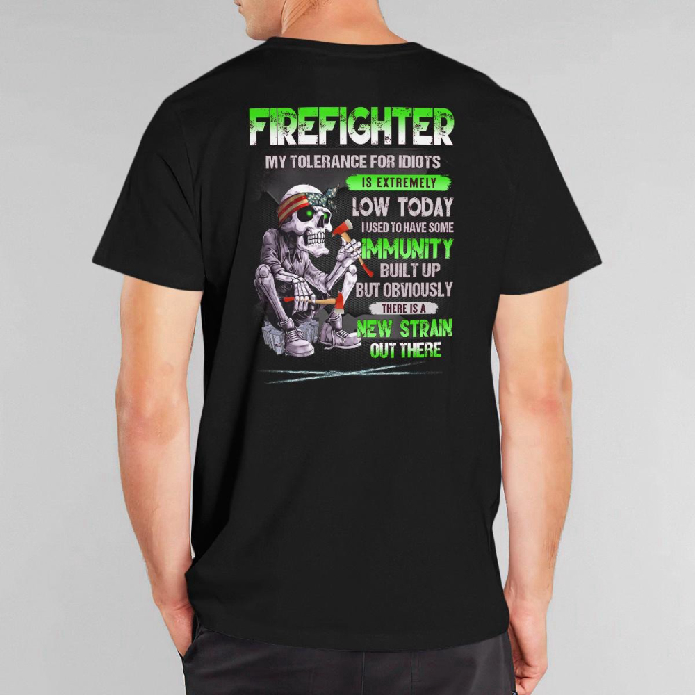 Firefighter My Tolerance For Idiots Is Extremely Low Today Black Firefighter T-shirt For Men Women