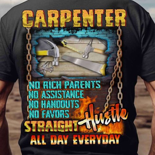 Carpenter Hustle all day everyday T-Shirt, Gift For Men And Women