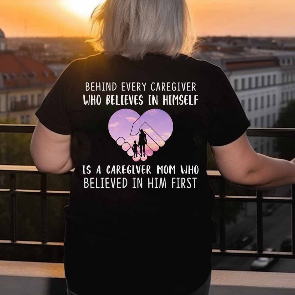 Caregiver Mom Who believed in him First   T-Shirt, Gift For Men And Women