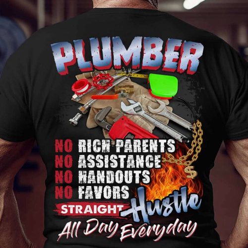 Plumber Hustle All Day Everyday T-shirt, Gift For Men And Women