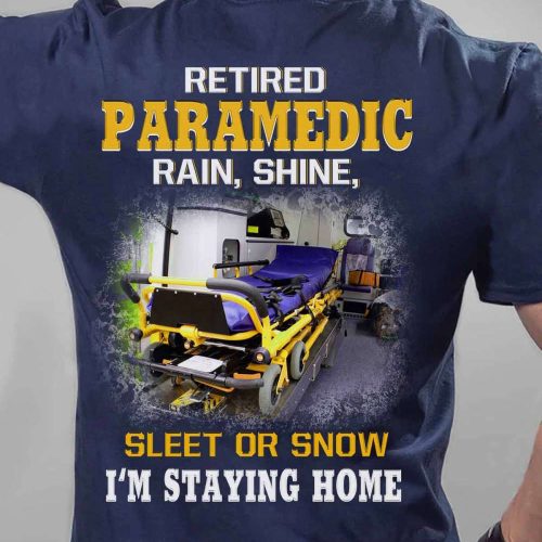 Retired Paramedic  T-Shirt, Best Gift For Men And Women