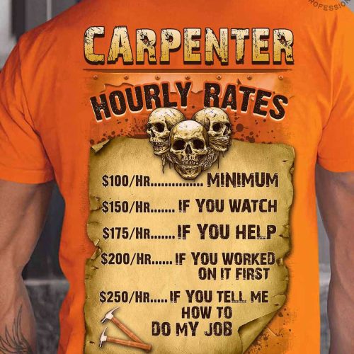 Carpenter Hourly Rates   Orange    T-Shirt, Best Gift For Men And Women