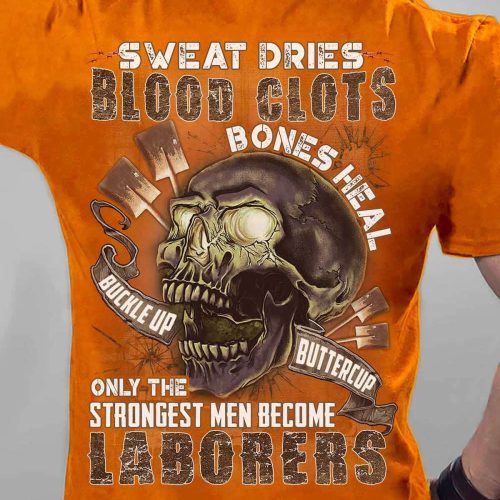 Only The Strongest Men Become Laborers Orange T-shirt, Best Gift For Men And Women