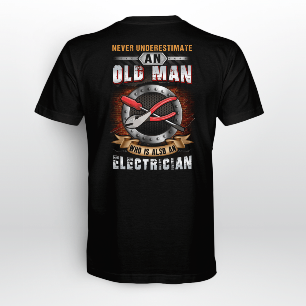 Never Underestimate An Oldman Who Is Also An Electrician Black T-shirt For Men Women