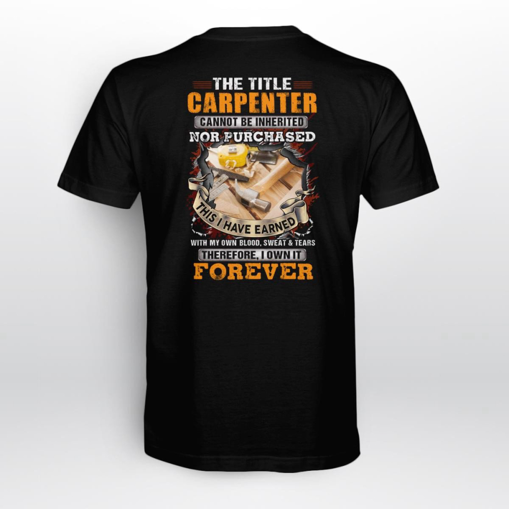 The Title Carpenter Cannot Be Inherited Nor Purchase Black Carpenter T-Shirt For Men Women