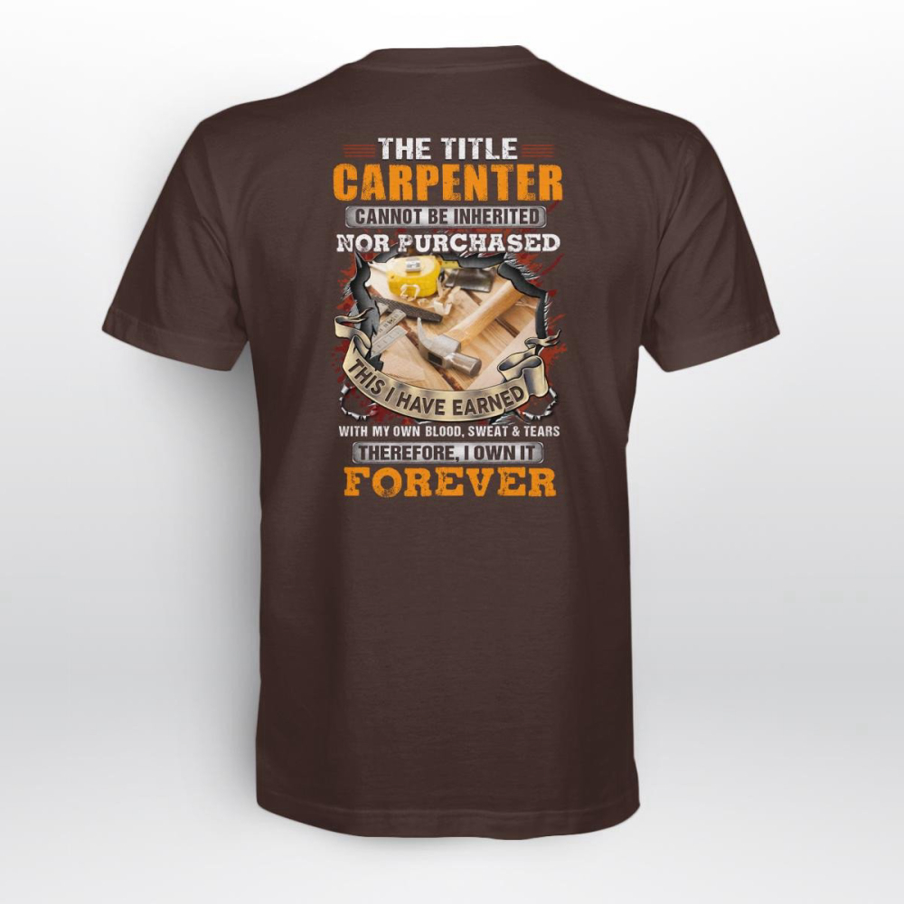 The Title Carpenter Cannot Be Inherited Nor Purchase Black Carpenter T-Shirt For Men Women