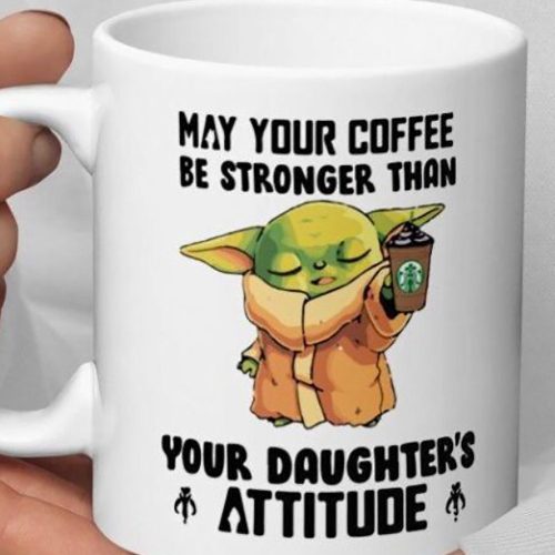 Yoda May Your Coffee Be Stronger Than Your Daughter’s Attitude White Mug 11 ,15oz