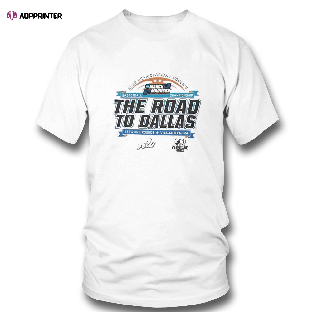 2023 Ncaa Division I Womens Basketball The Road To Dallas March Madness 1st 2nd Rounds Villanova Pa T-shirt For Fans