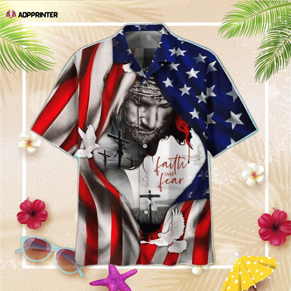 American Flag Faith Over Fear Jesus Hawaiian Shirt, Gift For Men And Women