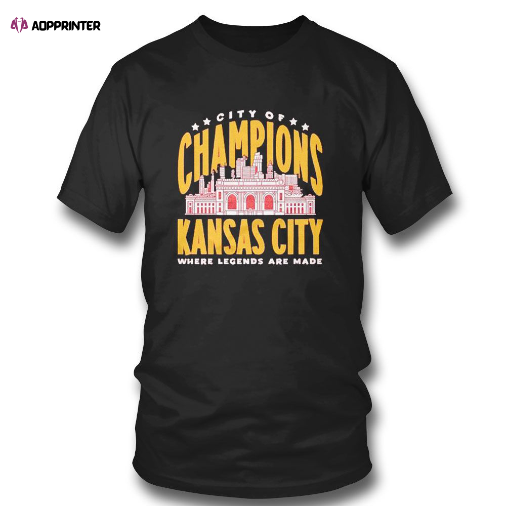 City Of Champions Kansas City Where Legends Are Made T-shirt For Men Women