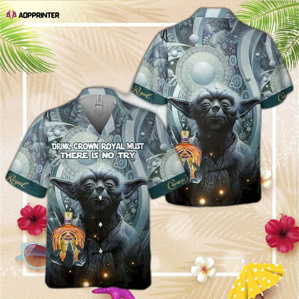 Crown Royal S There Is No Try Hawaiian Shirt For Men Women