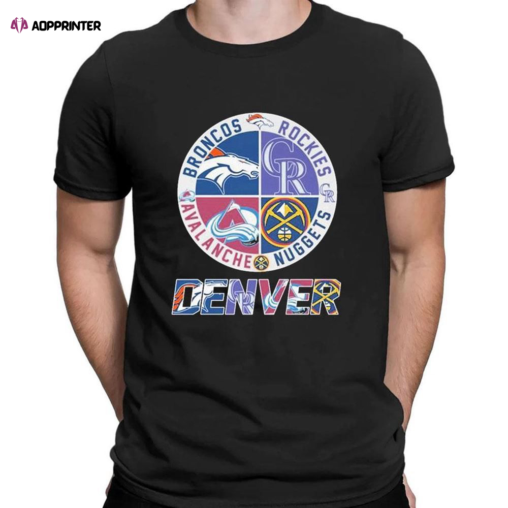 Denver Sport Teams Broncos Rockies Avalanche And Nuggets 2023 T-Shirt For Fans