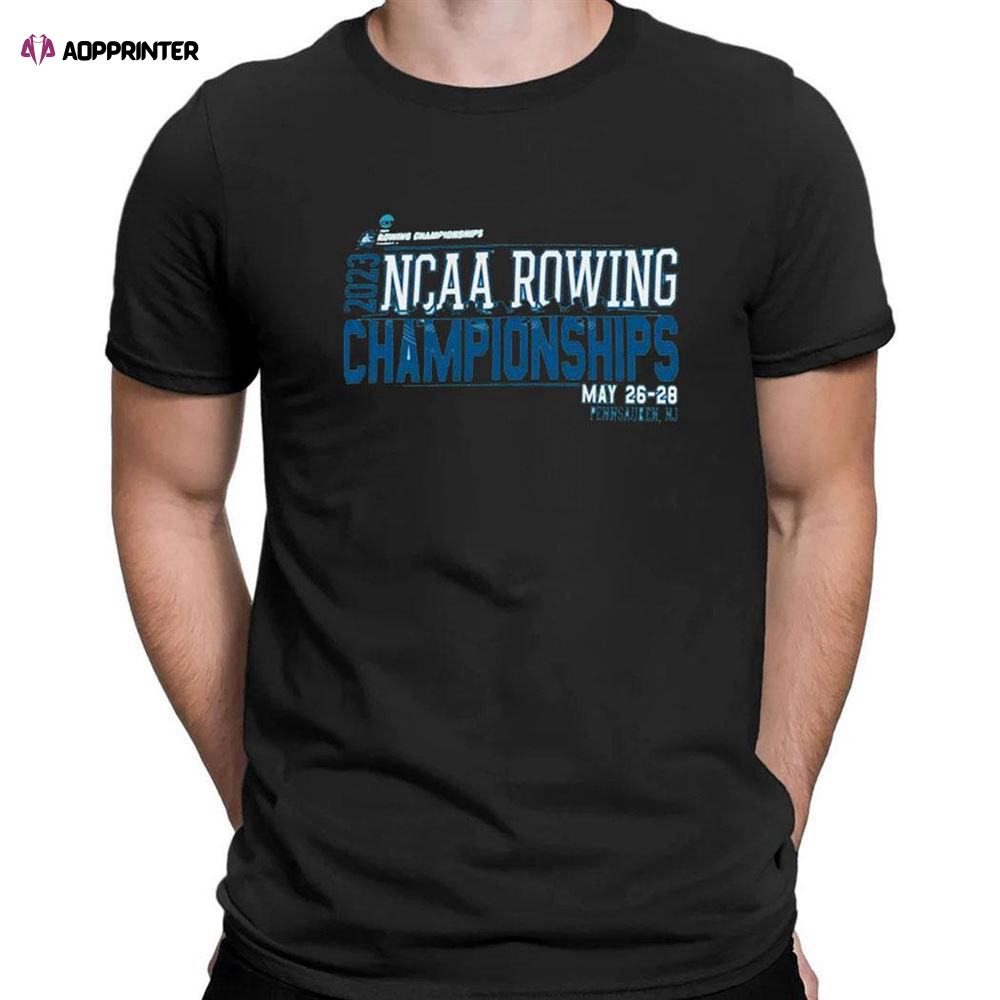 Divisions I Ii Iii Rowing Championships 2023 Pennsauken Nj T-shirt For Men Women