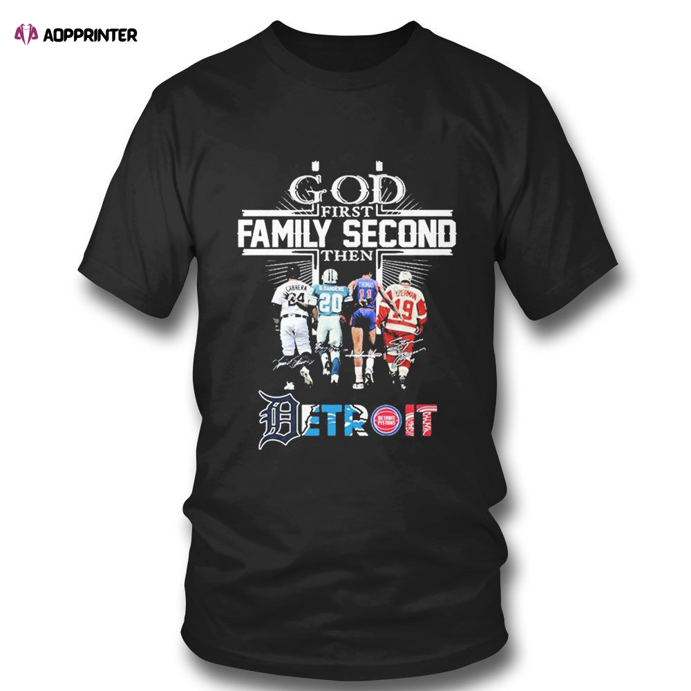 God First Family Second Then Detroit Sports Cabrera B Sanders Thomas Yzerman Signature T-shirt For Fans