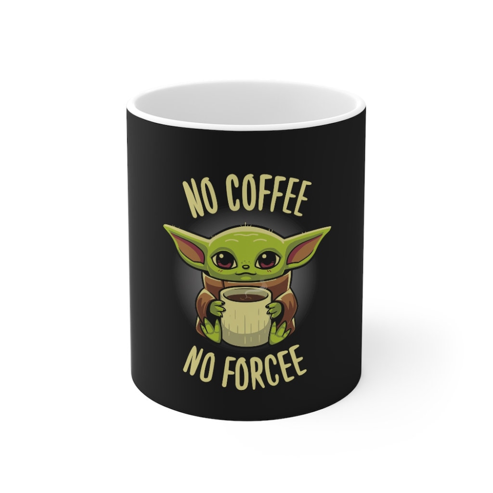 Grogu No Coffee no Forcee Mug, Baby yoda Mug, For Coffee Lover