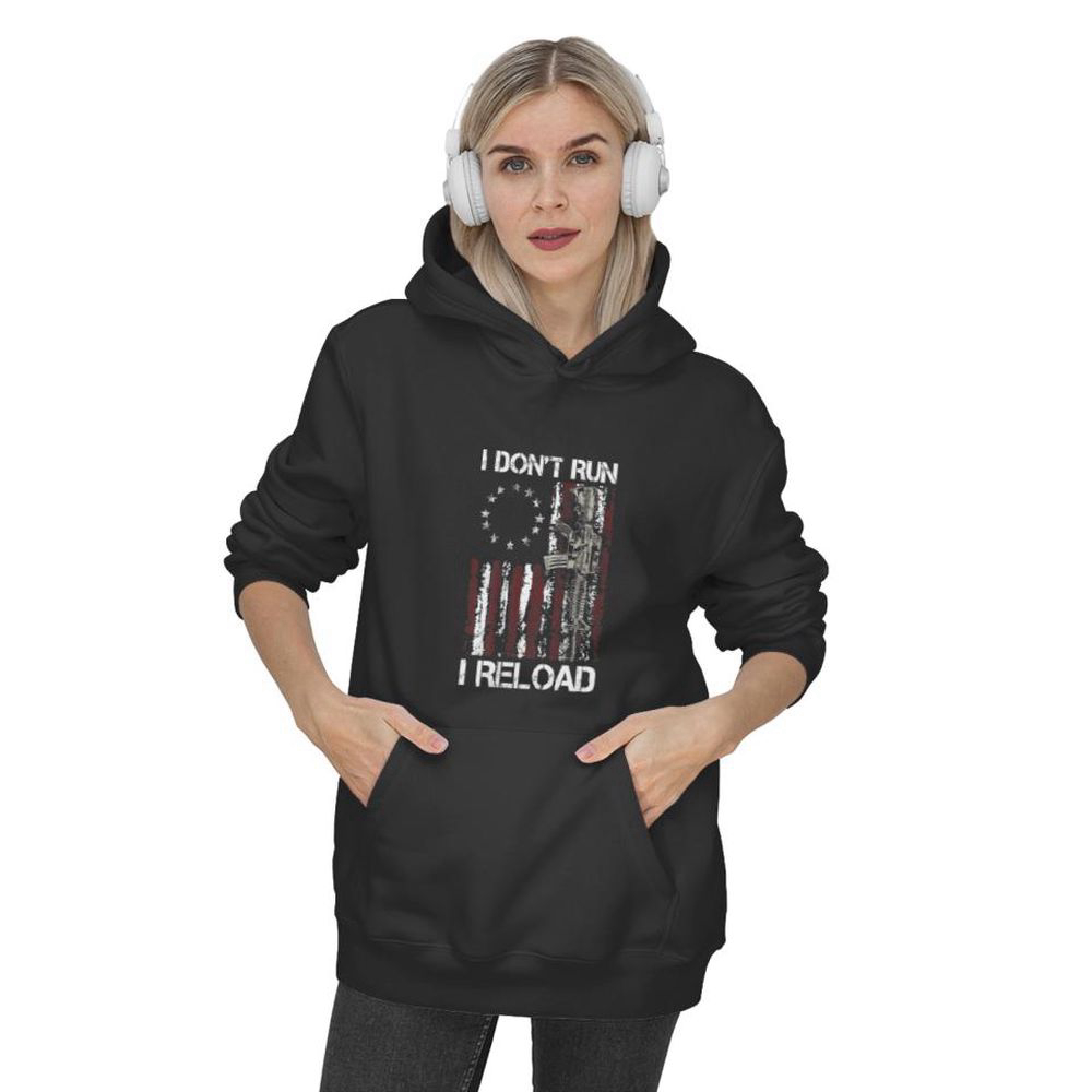 I Don’t Run I Reload Gun American Flag Patriots Hoodie, Gift For Men And Women