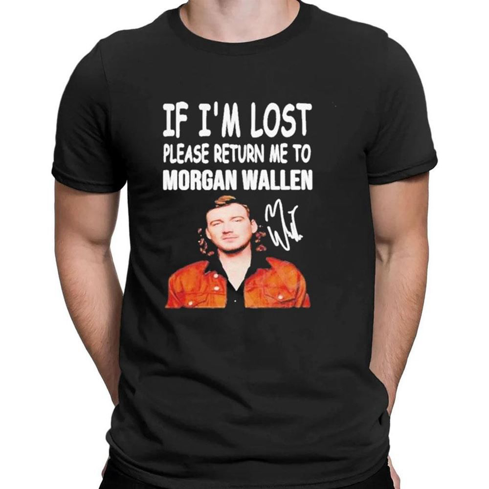 If Im Lost Please Return Me To Morgan Wallen T-shirt For Men Women