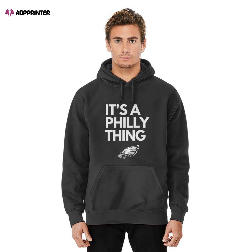 Its A Philly Thing Hoodie, Eagles Hoodie, Gift For Men And Women