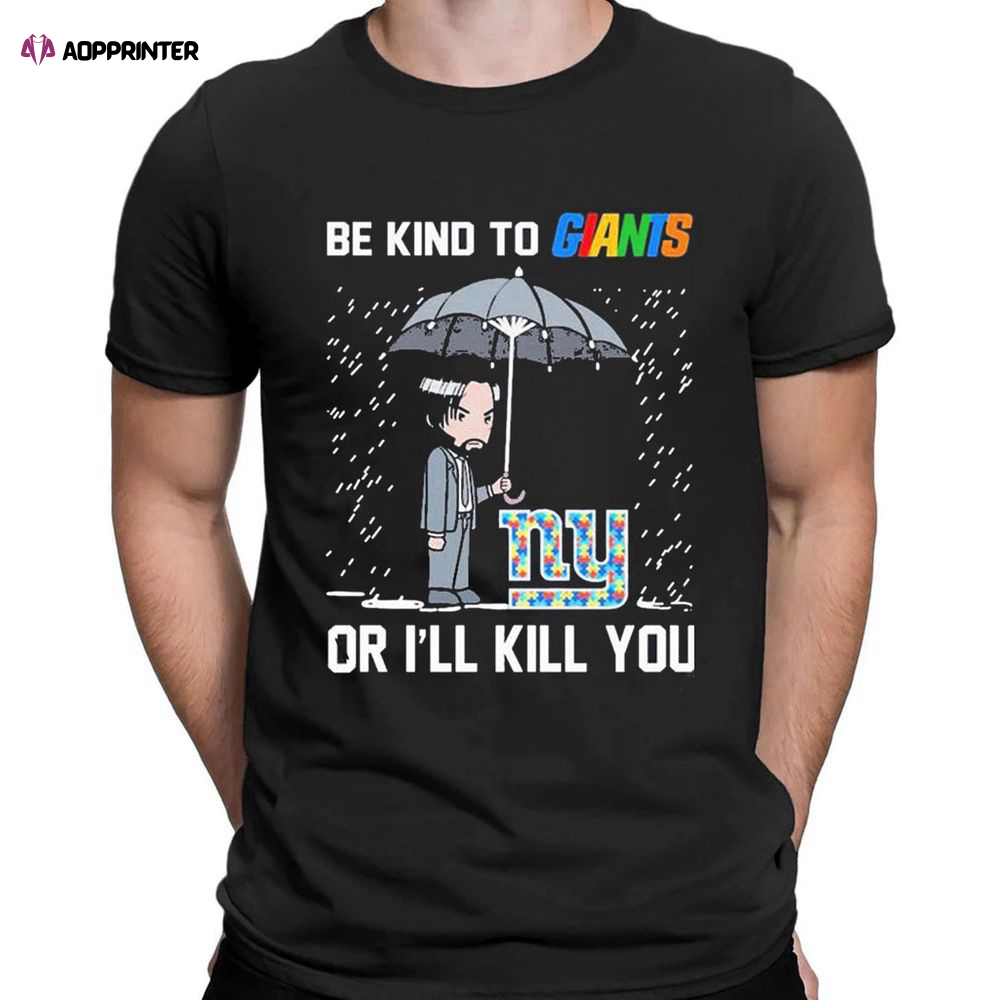 John Wick Be Kind Autism New York Giants Or Ill Kill You T-shirt For Men Women