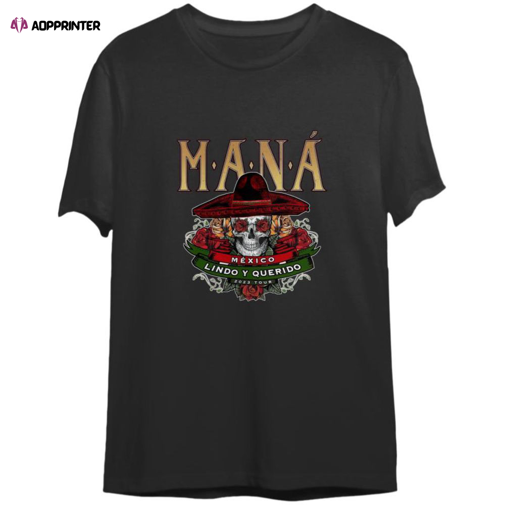 Mana Tour Shirts, Mana Tour 2023 Shirt, Mana Concert Shirt, Mxico Lindo Y Querido Tour Shirt, Music Tour 2023 Shirts, Mana Band Tshirt