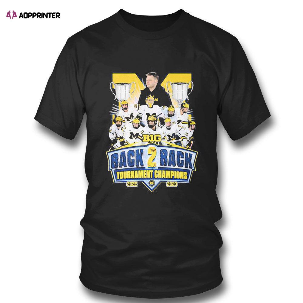 Michigan Hockey Team Sport Big Back2back Tournament Champions 2023 T-shirt For Fans