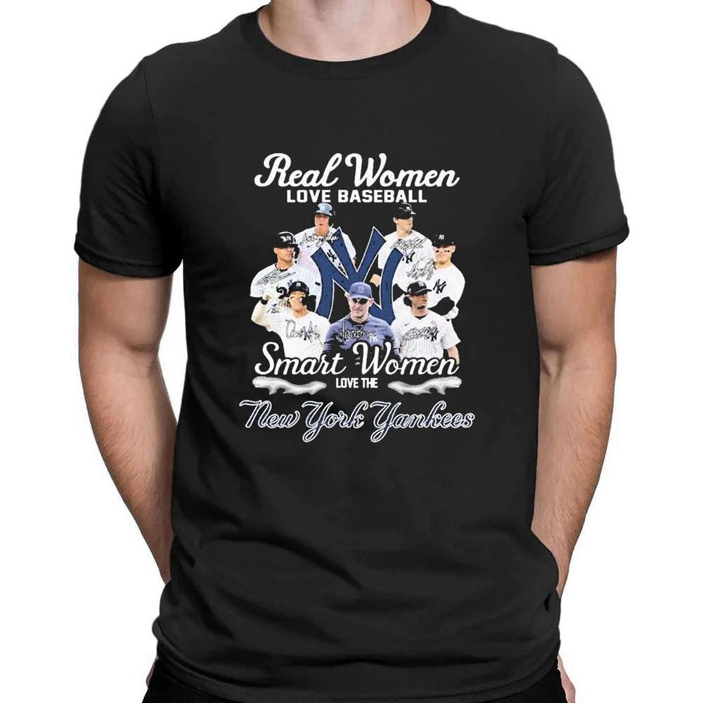 Mlb 2023 Real Women Love Baseball Smart Women Love The New York Yankees Signatures T-shirt For Men Women