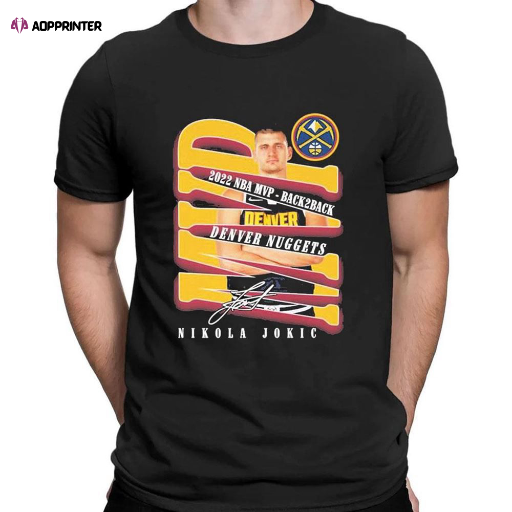 Nikola Jokic 2022 Nba Mvp Back 2 Back Denver Nuggets T-Shirt For Fans