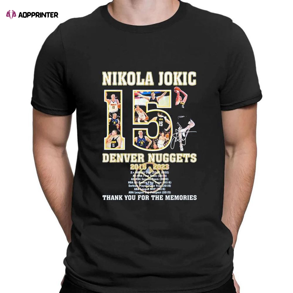 Nikola Jokic Denver Nuggets 2015 2023 Thank You For The Memories Signature T-Shirt For Fans