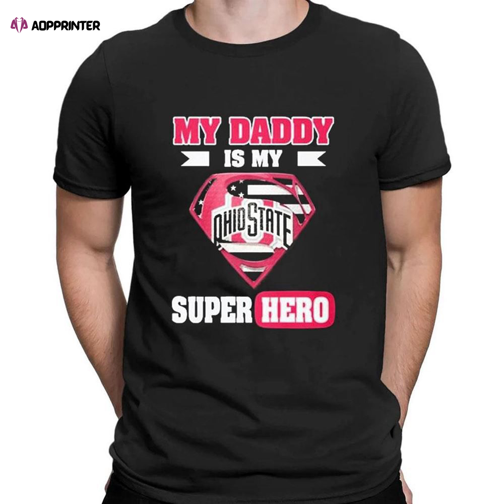 Ohio State Buckeyes My Daddy Is My Super Hero T-shirt For Fans