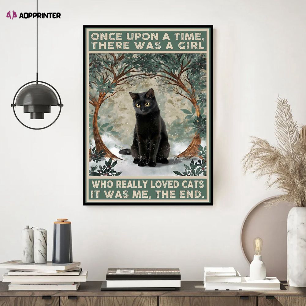 Once Upon A Time There Was A Girl Who Really Loved Cats, Black Cat Poster, For Home Decoration